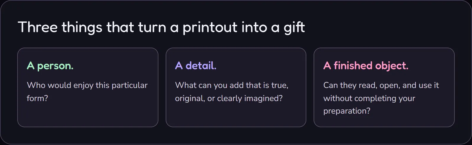 A printout becomes a personal gift through three choices: a recipient who would enjoy it, an original meaningful detail, and a finished object they can read or use.